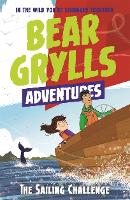 Book Cover for A Bear Grylls Adventure 12: The Sailing Challenge by Bear Grylls