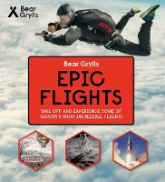 Book Cover for Bear Grylls Epic Adventures Series - Epic Flights by Bear Grylls