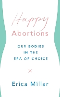 Book Cover for Happy Abortions by Erica Millar