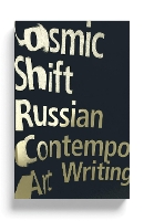 Book Cover for Cosmic Shift by Bart de Baere, Ilya Kabakov, Emilia Kabakov, Boris Groys