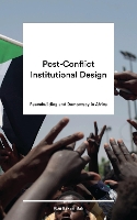 Book Cover for Post-Conflict Institutional Design by Abu Bakarr Bah