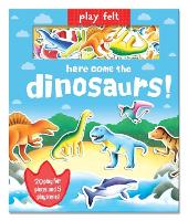 Book Cover for Play Felt Here Come the Dinosaurs - Activity Book by Georgina Wren