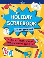 Book Cover for Lonely Planet Kids My Holiday Scrapbook by Lonely Planet Kids, Kim Hankinson, Kim Hankinson