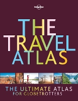 Book Cover for Lonely Planet The Travel Atlas by Lonely Planet