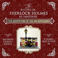 Book Cover for The Adventure of The Six Napoleons - The Adventures of Sherlock Holmes Re-Imagined by Sir Arthur Conan Doyle