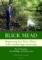 Book Cover for Blick Mead: Exploring the 'first place' in the Stonehenge landscape by David Jacques