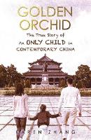 Book Cover for Golden Orchid: The True Story of an Only Child in Contemporary China by Karen Zhang