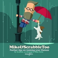 Book Cover for Mike&Scrabbletoo: Further Tips on Training Your Human by Mike Dicks