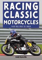 Book Cover for Racing Classic Motorcycles by Andy Reynolds