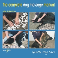 Book Cover for The Complete Dog Massage Manual by Julia Robertson