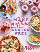 Book Cover for How to Make Anything Gluten Free by Becky Excell