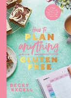 Book Cover for How to Plan Anything Gluten Free (The Sunday Times Bestseller) by Becky Excell