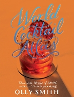 Book Cover for World Cocktail Atlas by Olly Smith