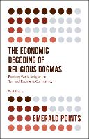 Book Cover for The Economic Decoding of Religious Dogmas by Professor Paul University of Bucharest, Romania Fudulu