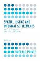 Book Cover for Spatial Justice and Informal Settlements by Dr Eva University of Natural Resources and Life Sciences, Vienna, Austria Schwab