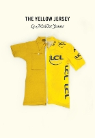 Book Cover for The Yellow Jersey by Peter Cossins