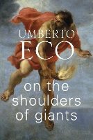 Book Cover for On the Shoulders of Giants by Umberto Eco