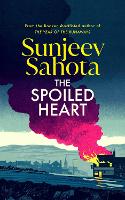 Book Cover for The Spoiled Heart by Sunjeev Sahota