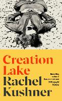 Book Cover for Creation Lake by Rachel Kushner