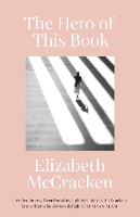 Book Cover for The Hero of This Book by Elizabeth McCracken