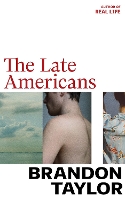 Book Cover for The Late Americans by Brandon Taylor