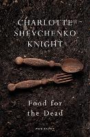 Book Cover for Food for the Dead by Charlotte Shevchenko Knight