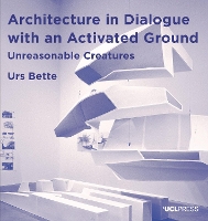 Book Cover for Architecture in Dialogue with an Activated Ground by Urs Bette