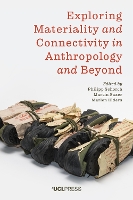 Book Cover for Exploring Materiality and Connectivity in Anthropology and Beyond by Philipp Schorch