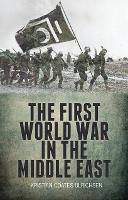 Book Cover for The First World War in the Middle East by Kristian Coates Ulrichsen