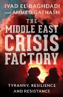 Book Cover for The Middle East Crisis Factory by Iyad El-Baghdadi, Ahmed Gatnash