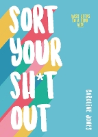 Book Cover for Sort Your Sh*t Out by Caroline Jones