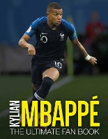 Book Cover for Kylian Mbappé: The Ultimate Fan Book by Iain Spragg