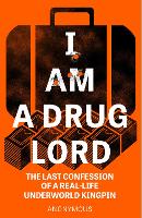 Book Cover for I Am a Drug Lord by Anonymous