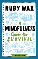 Book Cover for A Mindfulness Guide for Survival by Ruby Wax