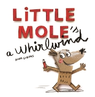 Book Cover for Little Mole is a Whirlwind by Anna Llenas