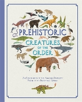 Book Cover for Prehistoric Creatures of the Order by Jules Howard