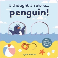 Book Cover for I thought I saw a... Penguin! by Ruth Symons