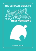 Book Cover for The Ultimate Guide to Animal Crossing New Horizons by Stephanie Milton