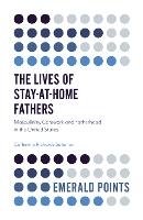 Book Cover for The Lives of Stay-at-Home Fathers by Professor Catherine Quinnipiac University, USA Richards Solomon