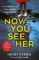 Book Cover for Now You See Her The compulsive thriller you need to read by Heidi Perks