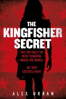 Book Cover for The Kingfisher Secret by Alex Urban