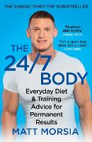 Book Cover for The 24/7 Body by Matt Morsia