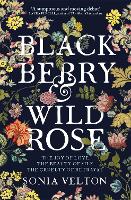 Book Cover for Blackberry and Wild Rose by Sonia Velton