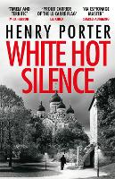 Book Cover for White Hot Silence by Henry Porter