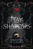 Book Cover for Play of Shadows by Sebastien de Castell