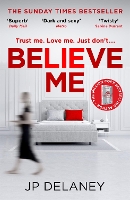 Book Cover for Believe Me by J. P. Delaney