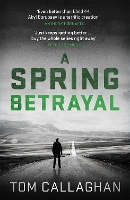 Book Cover for A Spring Betrayal by Tom Callaghan