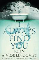 Book Cover for I Always Find You by John Ajvide Lindqvist