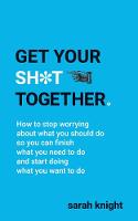 Book Cover for Get Your Sh*t Together by Sarah Knight