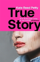 Book Cover for True Story by Kate Reed Petty